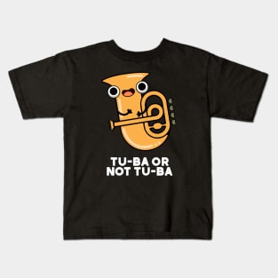 Tu-ba Or Not Tu-ba Cute Shakespeare Tuba Pun Kids T-Shirt